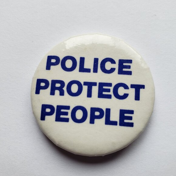 Police Protect People Pinback Button Pin - Picture 1 of 2